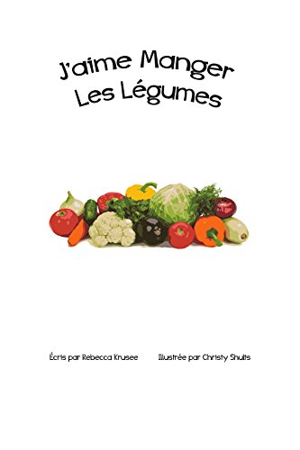 J'aime Manger Les Legumes (I Like t. 2) (French Edition)