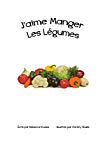 J'aime Manger Les Legumes (I Like t. 2) (French Edition)