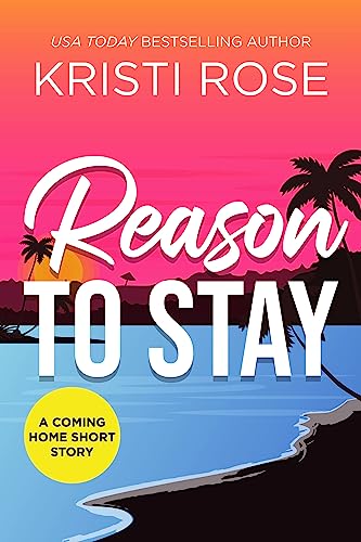 Reason to Stay (A Coming Home Short Story Book 3)