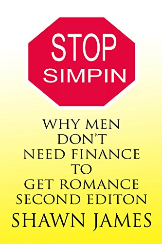 Book Cover STOP SIMPIN-Why Men Don't Need Finance To Get Romance SECOND EDITION