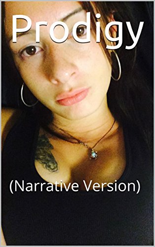 Prodigy: (Narrative Version)