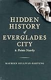 Hidden History of Everglades City & Points Nearby