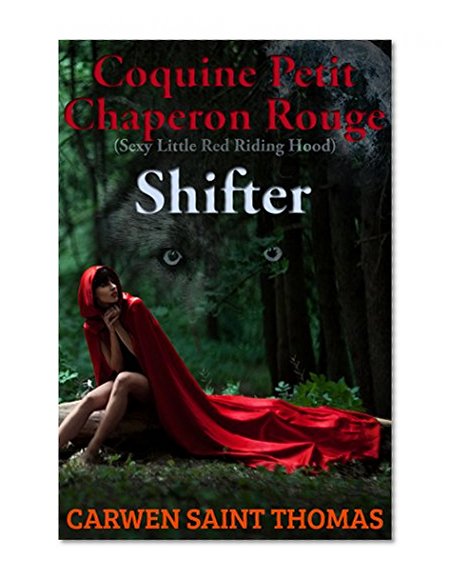 Shifter (Coquine Petit Chaperon Rouge (Sexy Little Red Riding Hood) Book 1)