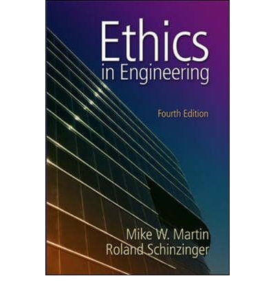 [(Ethics in Engineering)] [Author: Mike Martin] published on (July, 2004)
