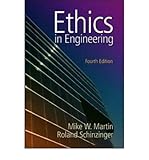 [(Ethics in Engineering)] [Author: Mike Martin] published on (July, 2004)