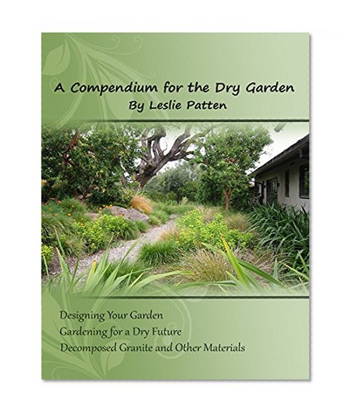 A Compendium for the Dry Garden: Designing Your Garden.  Gardening for a Dry Future.   Decomposed Granite and Other Materials