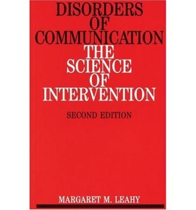 [(Disorders of Communication: The Science of Intervention)] [Author: Margaret M. Leahy] published on (January, 1998)