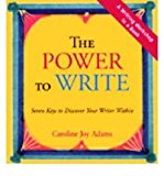 [(The Power to Write: Seven Keys to Discover Your Writer within - A Writing Workshop in a Book)] [Author: Caroline J. Adams] published on (April, 2003)