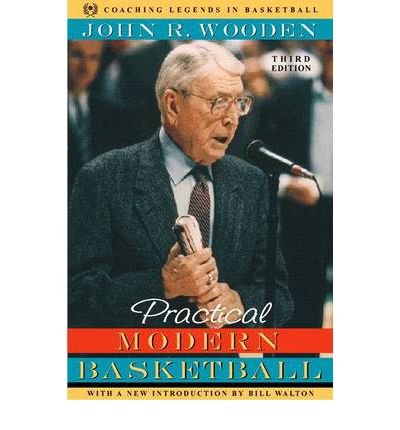 [(Practical Modern Basketball)] [Author: John R. Wooden] published on (January, 1999)