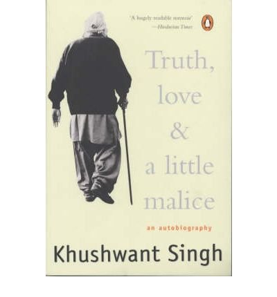 [(Truth, Love and a Little Malice)] [Author: Khushwant Singh] published on (July, 2007)
