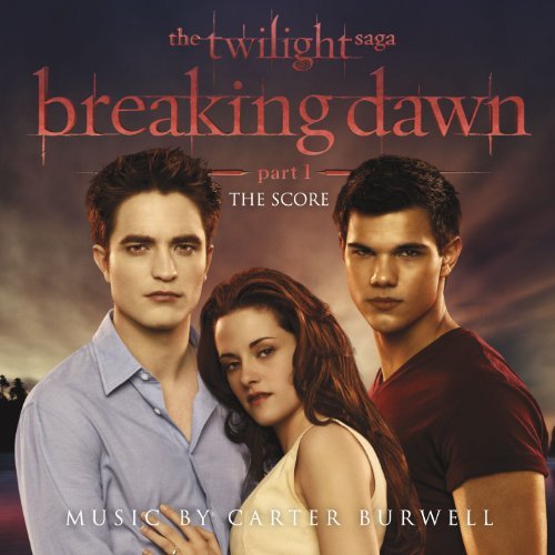 The Twilight Saga: Breaking Dawn - Part 1 The Score Music By Carter Burwell by Carter Burwell (2011-12-13)