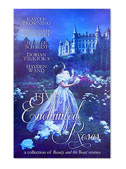 Book Cover Five Enchanted Roses: A Collection of Beauty and the Beast Stories