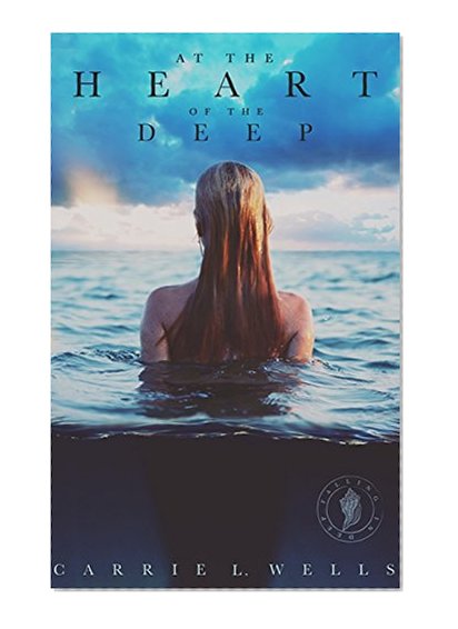 At the Heart of the Deep: A Falling in Deep Collection Novella (The Orotavan Mermaid Tales Book 1)