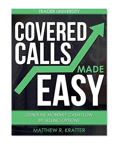 Book Cover Covered Calls Made Easy: Generate Monthly Cash Flow by Selling Options