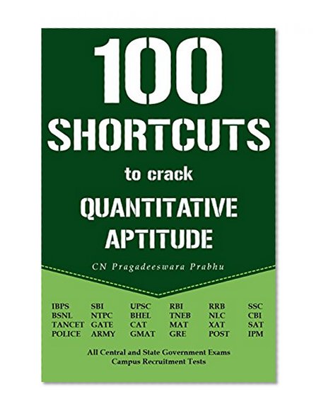 100 SHORTCUTS TO CRACK NUMERICAL APTITUDE: Speed matters
