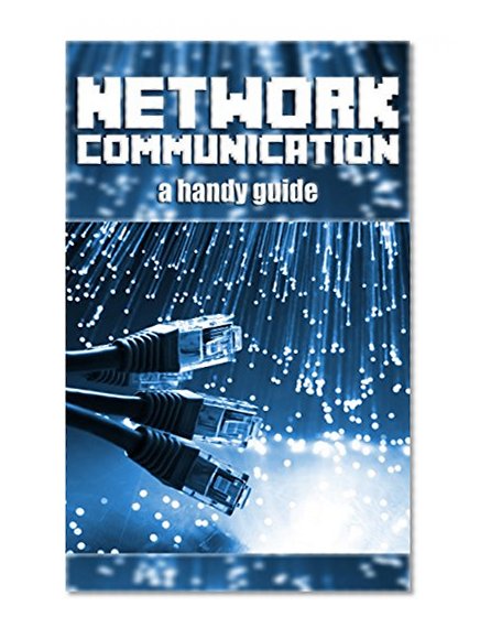 Network Communication: Covering the OSI Model, How the Internet Works and Network Topology