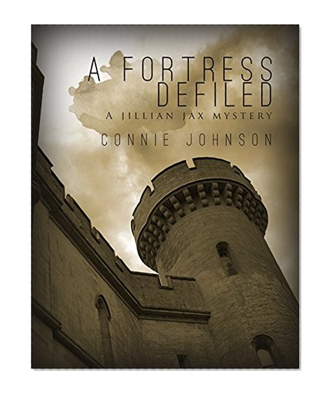 A Fortress Defiled (A Jillian Jax Mystery Book 1)