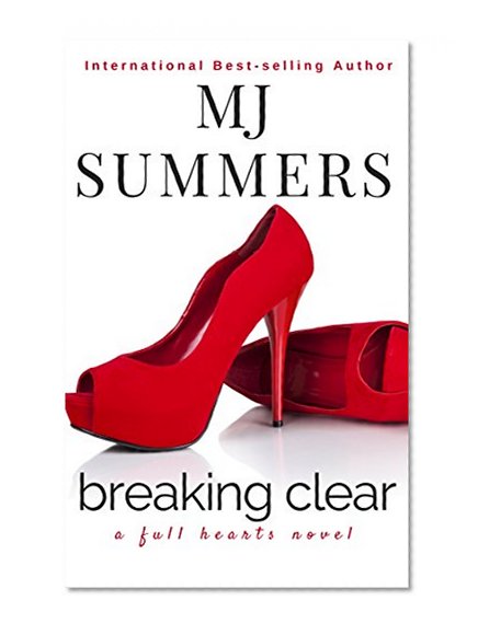 Breaking Clear (Full Hearts Book 3)