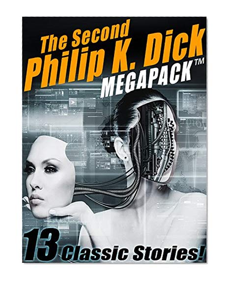 Book Cover The Second Philip K. Dick MEGAPACK TM: 13 Fantastic Stories