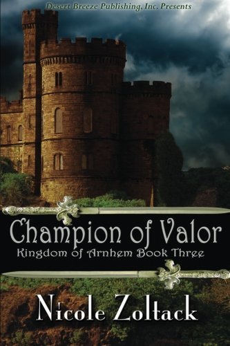 Book Cover KIngdom of Arnhem Book Three: Champion of Valor (Volume 3) by Zoltack, Nicole (2013) Paperback