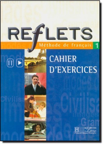 Reflets 1: Methode de Francais: Cahier d'Exercices (French Edition) by Capelle, Guy (2003) Paperback
