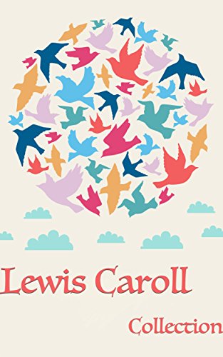 Lewis Carroll: The Ultimate Collection
