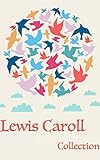 Lewis Carroll: The Ultimate Collection