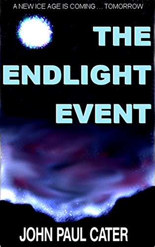 Book Cover The Endlight Event: A New Ice Age is Coming... Tomorrow