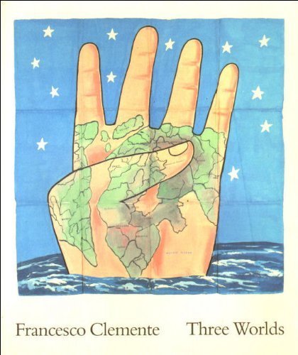 Francesco Clemente: Three Worlds by Foye, Raymond, Percy, Ann, Clemente, Francesco, Kramrisch, S (1989) Paperback