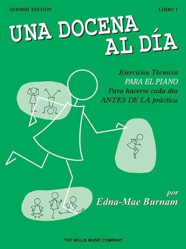 DOZEN A DAY SPANISH EDITION UNA DOCENA AL DIA BOOK ONE PIANO by Burnam, Edna Mae (2005) Paperback