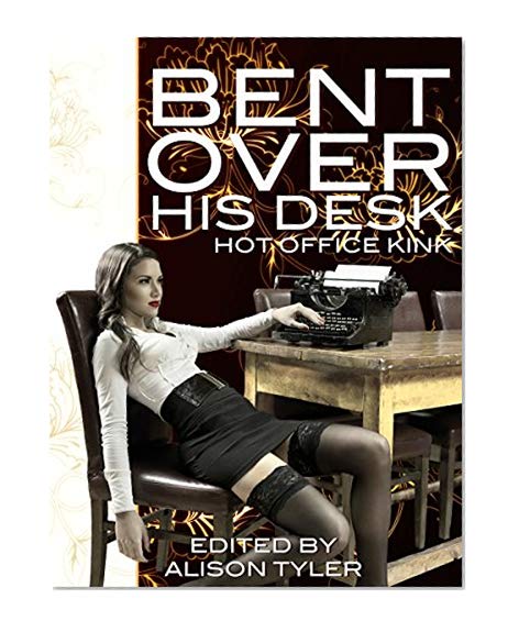 Bent Over His Desk: Hot Office Kink