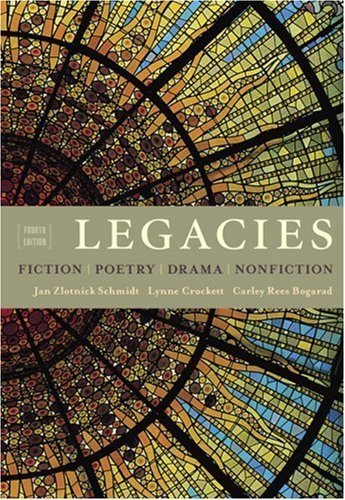 Legacies: Fiction, Poetry, Drama, Nonfiction by Jan Zlotnik Schmidt, Lynne Crockett, Carley Rees Bogarad (2008) Paperback