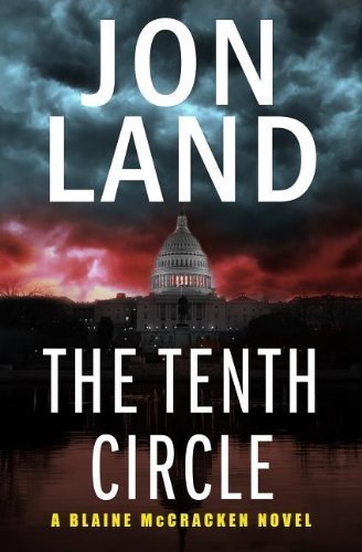 The Tenth Circle (The Blaine McCracken Novels) by Land, Jon (2013) Paperback