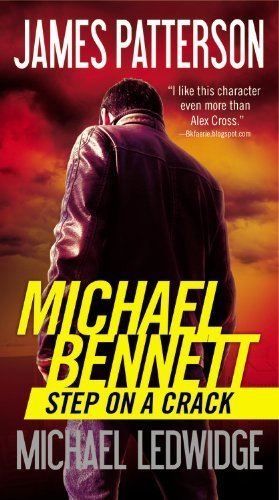 Step on a Crack (Michael Bennett) by Patterson, James, Ledwidge, Michael (2013) Mass Market Paperback