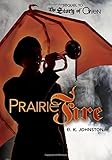 Prairie Fire (Fiction - Young Adult) by E. K. Johnston (2015) Hardcover