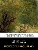The heritage of India series; A history of Hindi literature