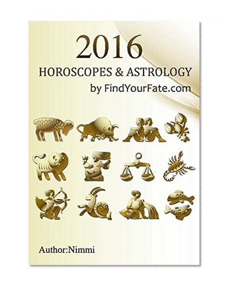 2016 Horoscopes & Astrology by FindYourFate.com: Sun Signs and horoscopes for all zodiac signs for the year 2016 in English