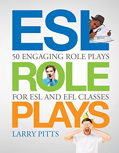 ESL Role Plays: 50 Engaging Role Plays for ESL and EFL Classes