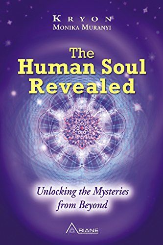 The Human Soul Revealed: Unlocking the Mysteries from Beyond