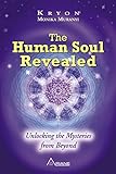 The Human Soul Revealed: Unlocking the Mysteries from Beyond