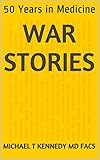 War Stories: 50 Years in Medicine