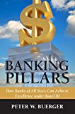 Banking Pillars: How Bank of All Sizes Can Achieve Excellence Under Basel III