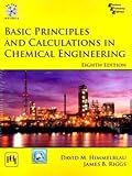 Basic Principles and Calculations in Chemical Engineering (With CD ROM), 8th ed.