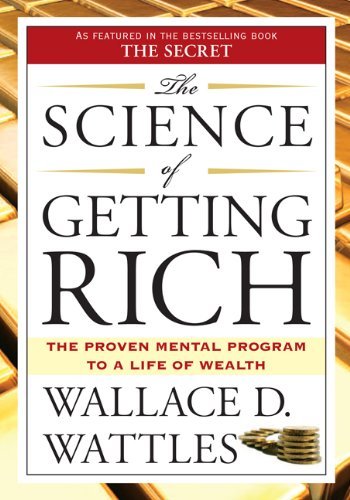 The Science of Getting Rich by Wattles, Wallace D. (2007) Mass Market Paperback