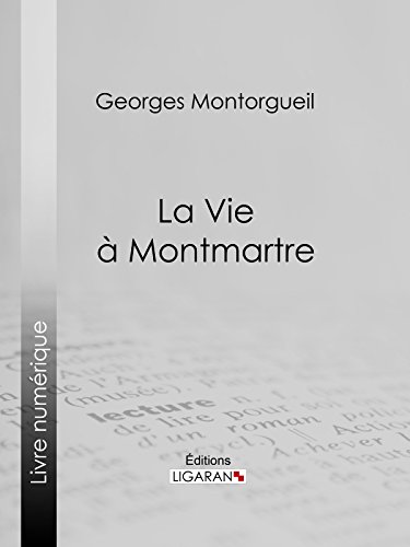 La vie à Montmartre (French Edition)