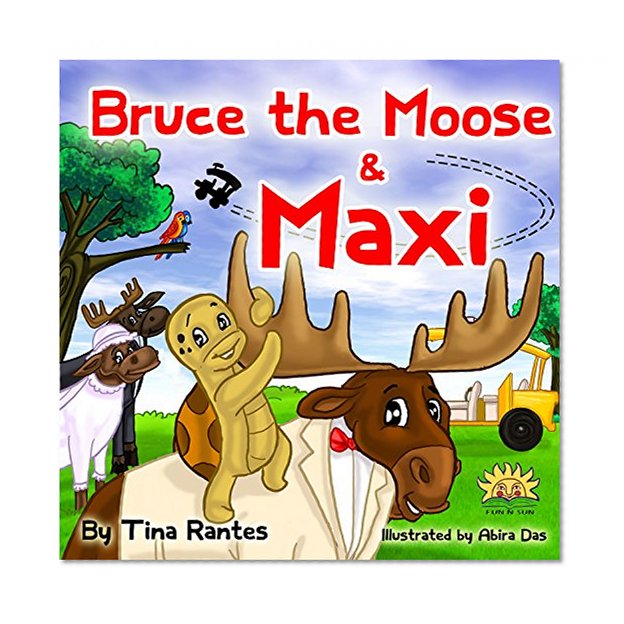 Children's book:"Bruce the Moose &Maxi":Bedtime story(Book for kids)Beginner reader-values-Funny-Rhymes-read along-series-Animal habitats-Animal story:Mammal ... book-Early learning-picture book-Preschool