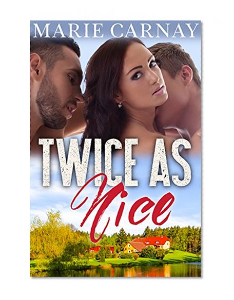 Twice as Nice: BBW Menage Romance (Mill Creek Menage Book 1)