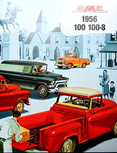 FULLY ILLUSTRATED 1956 GMC 100 and 100-8 PICKUP & TRUCK BEAUTIFUL & HISTORIC DEALERSHIP SALES BROCHURE - ADVERTISMENT Includes Suburban, Platform, Stake Rack, Panel - GM 56