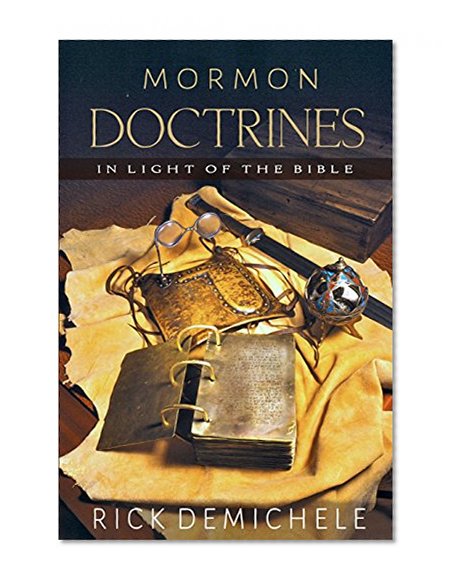 MORMON DOCTRINES: In Light of the Bible