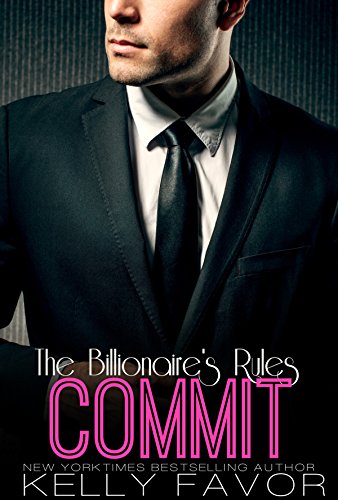COMMIT (The Billionaire's Rules, Book 7)